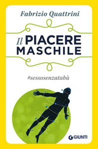 Il piacere maschile. #sessosenzatabù - Librerie.coop Il piacere maschile. #sessosenzatabù - Librerie.coop