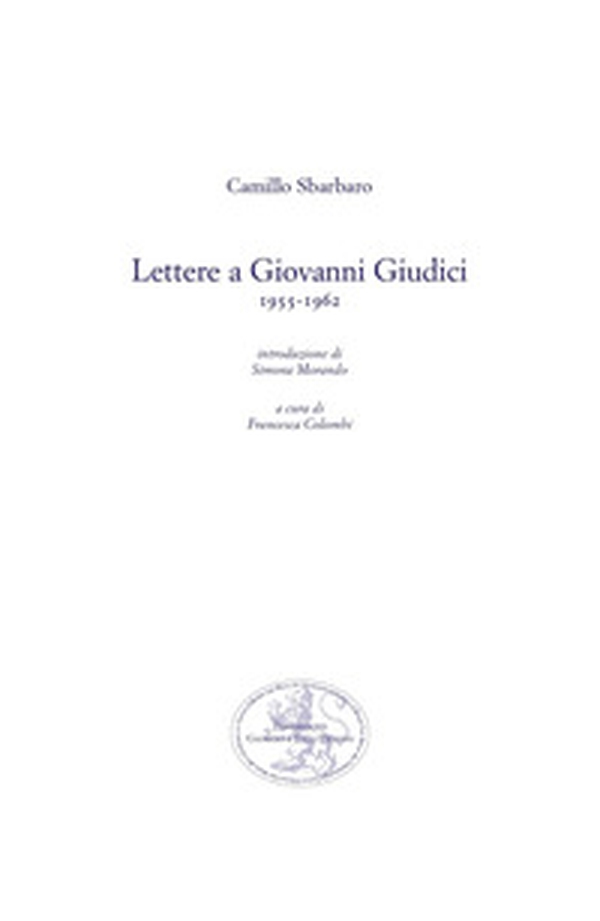 Lettere a Giovanni Giudici (1955-1962) - Librerie.coop Lettere a Giovanni Giudici (1955-1962) - Librerie.coop