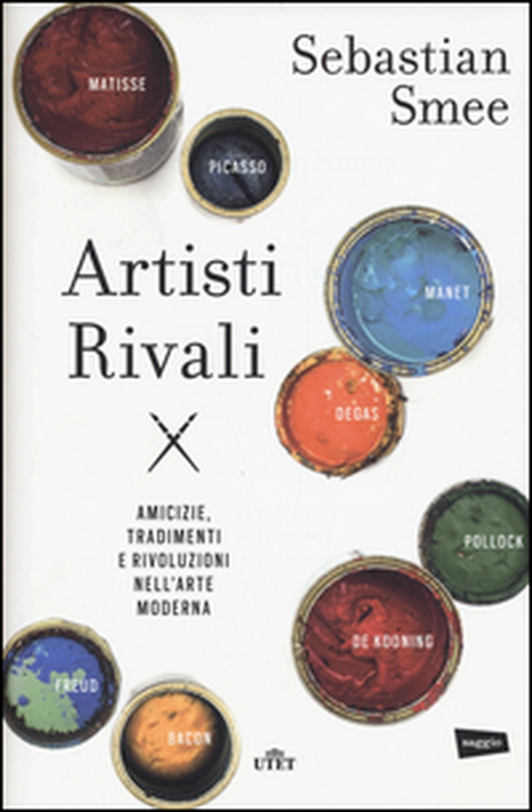 Artisti rivali. Amicizie, tradimenti e rivoluzioni nell'arte moderna - Librerie.coop Artisti rivali. Amicizie, tradimenti e rivoluzioni nell'arte moderna - Librerie.coop