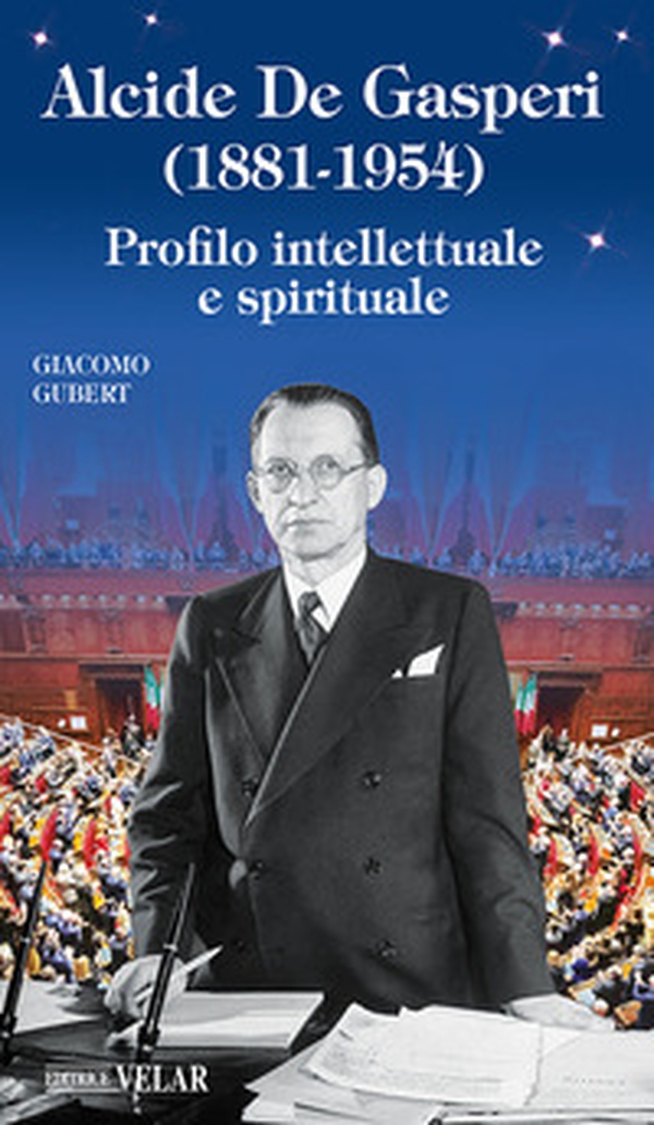 Alcide De Gasperi (1881-1954). Profilo intellettuale e spirituale - Librerie.coop Alcide De Gasperi (1881-1954). Profilo intellettuale e spirituale - Librerie.coop