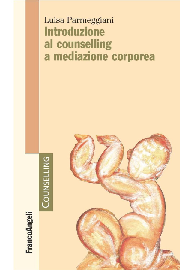 Introduzione al counselling a mediazione corporea - Librerie.coop Introduzione al counselling a mediazione corporea - Librerie.coop