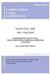 Il doppio eterico o meglio il doppio fisico. Nuova visione e nuove frontiere su questo corpo alla luce della teosofia contemporanea e della scienza - Librerie.coop Il doppio eterico o meglio il doppio fisico. Nuova visione e nuove frontiere su questo corpo alla luce della teosofia contemporanea e della scienza - Librerie.coop