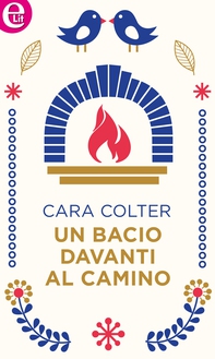 Un bacio davanti al camino (eLit) - Librerie.coop Un bacio davanti al camino (eLit) - Librerie.coop