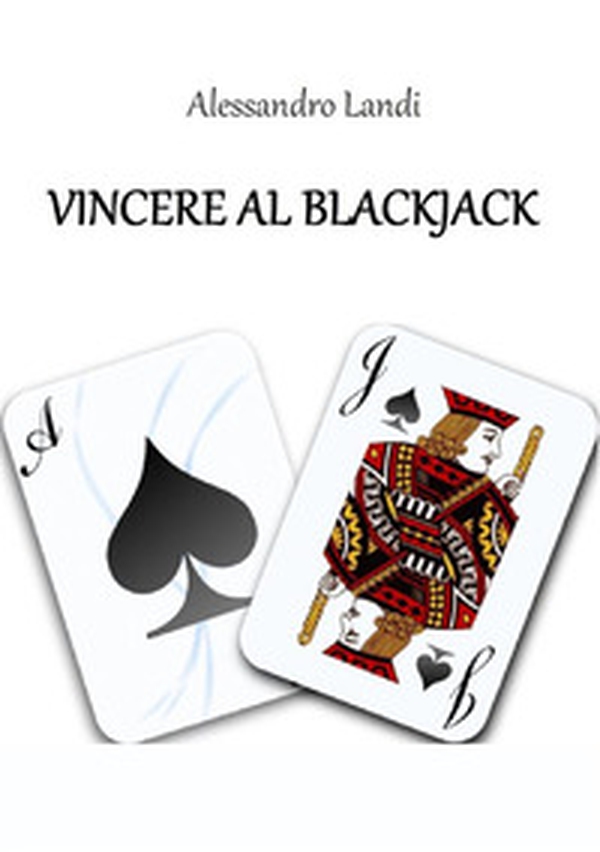 Vincere al blackjack - Librerie.coop Vincere al blackjack - Librerie.coop