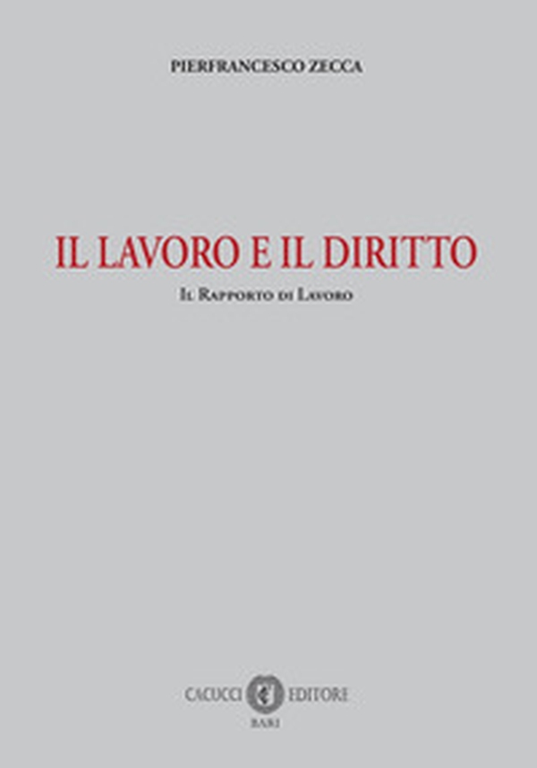 Il lavoro e il diritto. Il rapporto di lavoro - Librerie.coop