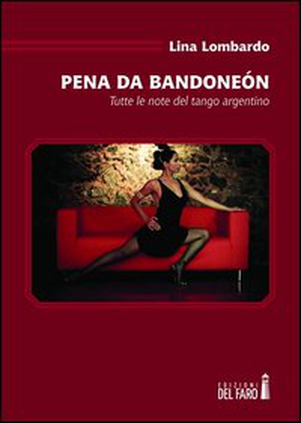 Pena da bandoneón. Tutte le note del tango argentino - Librerie.coop