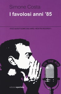 I favolosi anni '85 - Librerie.coop I favolosi anni '85 - Librerie.coop