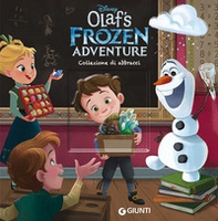 Collezione di abbracci. Olaf's Frozen adventure - Librerie.coop