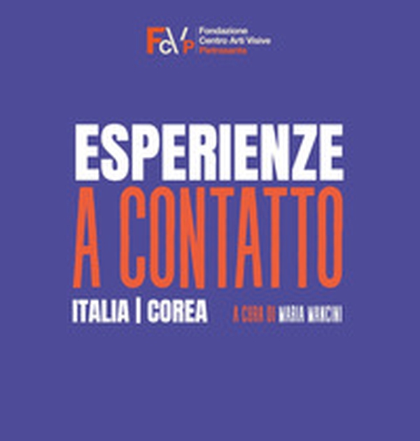 Esperienze a contatto. Italia-Corea - Librerie.coop Esperienze a contatto. Italia-Corea - Librerie.coop