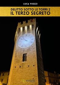 Il terzo segreto. Delitto sotto le torri - Vol. 2 - Librerie.coop Il terzo segreto. Delitto sotto le torri - Vol. 2 - Librerie.coop