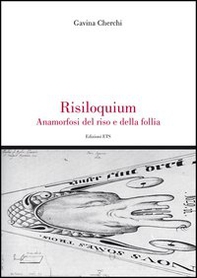 Risiloquium. Anamorfosi del riso e della follia - Librerie.coop Risiloquium. Anamorfosi del riso e della follia - Librerie.coop