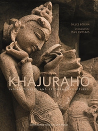 Khajuraho. Indian temples and sensuous sculptures - Librerie.coop