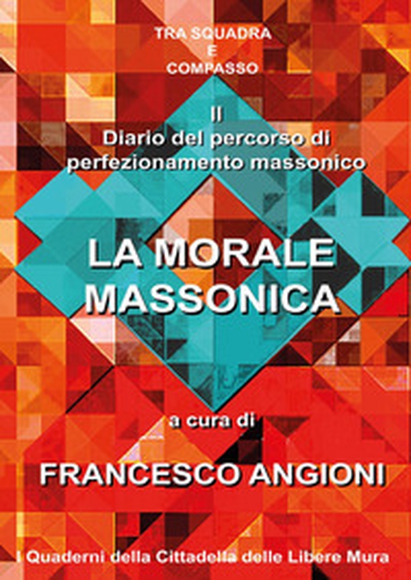 La morale massonica - Librerie.coop La morale massonica - Librerie.coop