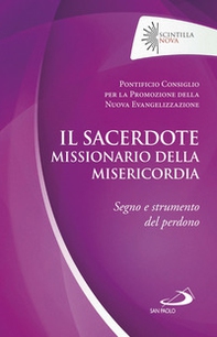 Il sacerdote missionario della misericordia. Segno e strumento del perdono - Librerie.coop Il sacerdote missionario della misericordia. Segno e strumento del perdono - Librerie.coop