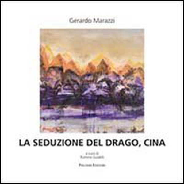 La seduzione del drago, Ciina - Librerie.coop La seduzione del drago, Ciina - Librerie.coop