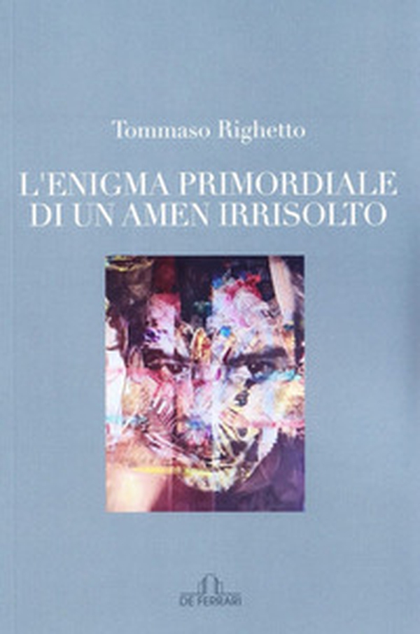 L'enigma primordiale di un amen irrisolto - Librerie.coop L'enigma primordiale di un amen irrisolto - Librerie.coop