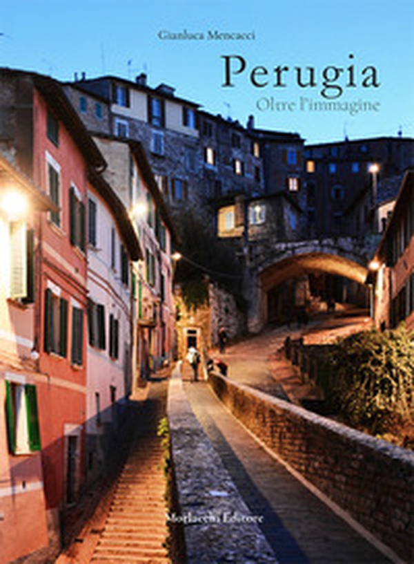 Perugia. Oltre l'immagine - Librerie.coop Perugia. Oltre l'immagine - Librerie.coop