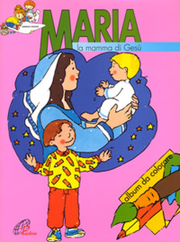 Maria. La mamma di Gesù - Librerie.coop Maria. La mamma di Gesù - Librerie.coop
