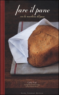 Fare il pane con la macchina del pane - Librerie.coop