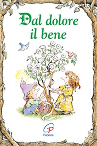 Dal dolore il bene - Librerie.coop Dal dolore il bene - Librerie.coop