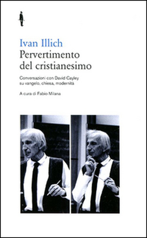 Pervertimento del cristianesimo. Conversazioni con David Cayley su Vangelo, chiesa, modernità - Librerie.coop Pervertimento del cristianesimo. Conversazioni con David Cayley su Vangelo, chiesa, modernità - Librerie.coop
