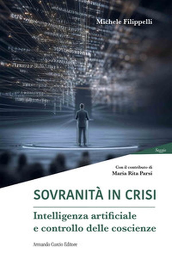 Sovranità in crisi. Intelligenza artificiale e controllo delle coscienze - Librerie.coop