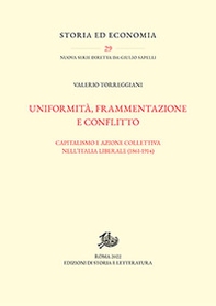 Uniformità, frammentazione e conflitto. Capitalismo e azione collettiva nell'Italia liberale (1861-1914) - Librerie.coop