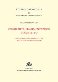 Uniformità, frammentazione e conflitto. Capitalismo e azione collettiva nell'Italia liberale (1861-1914) - Librerie.coop