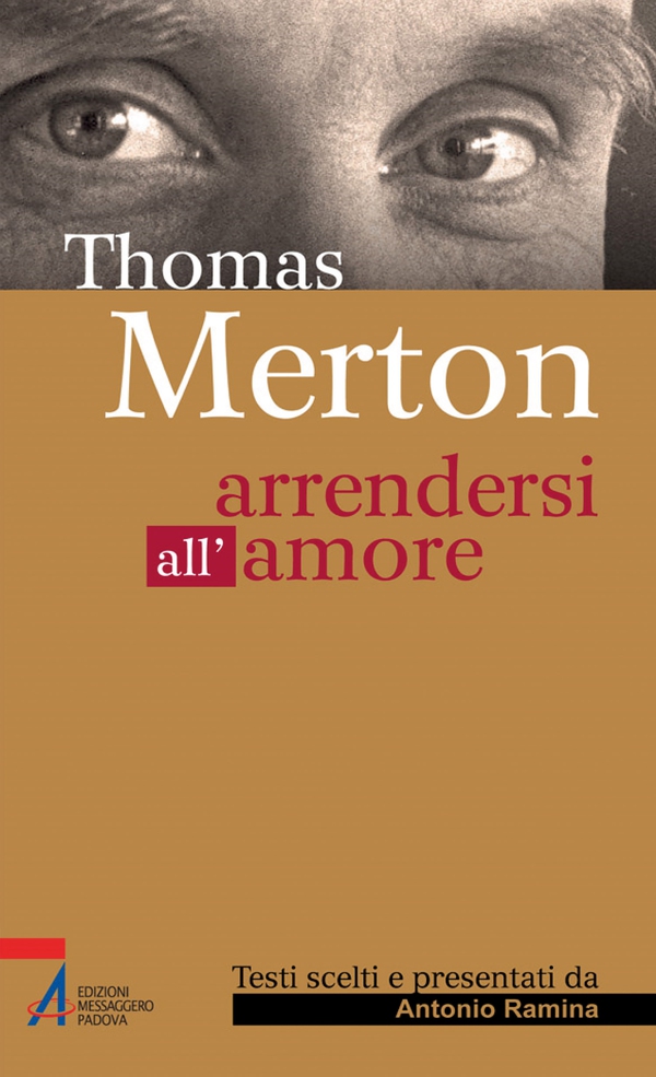 Thomas Merton. Arrendersi all'amore - Librerie.coop Thomas Merton. Arrendersi all'amore - Librerie.coop