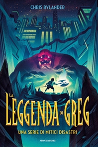 La leggenda di Greg. Una serie di mitici disastrii - Librerie.coop