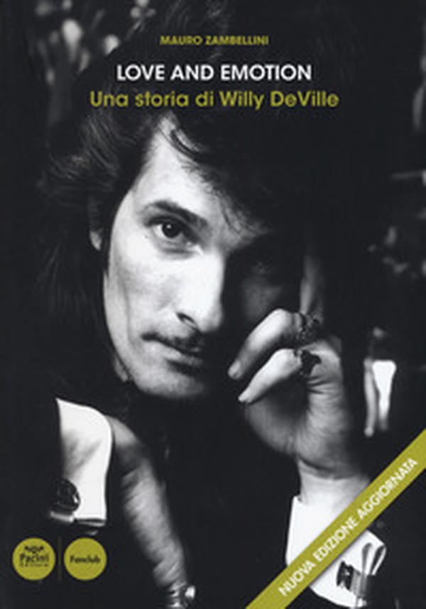 Love and emotion. Una storia di Willy DeVille - Librerie.coop Love and emotion. Una storia di Willy DeVille - Librerie.coop