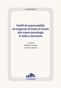 Profili di responsabilità ed esigenze di tutela di fronte alle nuove tecnologie in Italia e Germania - Librerie.coop Profili di responsabilità ed esigenze di tutela di fronte alle nuove tecnologie in Italia e Germania - Librerie.coop