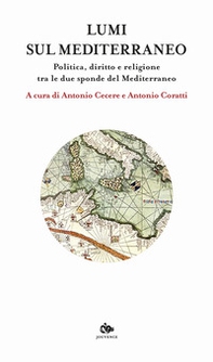 Lumi sul Mediterraneo. Politica, diritto e religione tra le due sponde del Mediterraneo - Librerie.coop