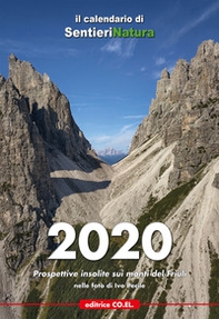 12 mesi sulle montagne del Friuli. Prospettive insolite sui monti del Friuli. Calendario 2020 - Librerie.coop