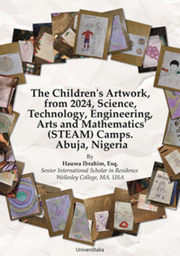 The Children's Artwork, from 2024, Science, Technology, Engineering, Arts and Mathematics' (STEAM) Camps. Abuja, Nigeria - Librerie.coop The Children's Artwork, from 2024, Science, Technology, Engineering, Arts and Mathematics' (STEAM) Camps. Abuja, Nigeria - Librerie.coop