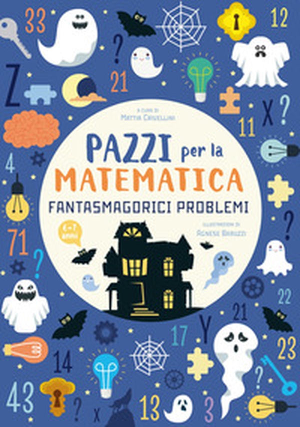 Fantasmagorici problemi. Pazzi per la matematica - Librerie.coop Fantasmagorici problemi. Pazzi per la matematica - Librerie.coop