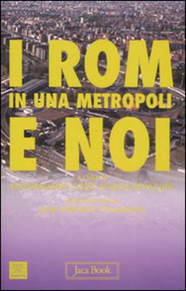 I Rom in una metropoli e noi - Librerie.coop I Rom in una metropoli e noi - Librerie.coop