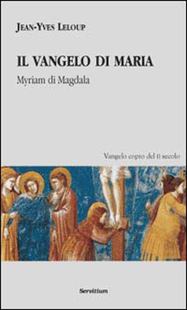Il vangelo di Maria. Myriam di Magdala. Vangelo copto del II secolo - Librerie.coop Il vangelo di Maria. Myriam di Magdala. Vangelo copto del II secolo - Librerie.coop