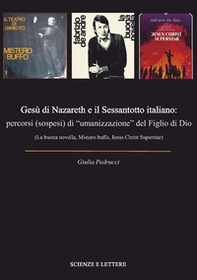 Gesù di Nazareth e il Sessantotto italiano: percorsi (sospesi) di «umanizzazione» del figlio di Dio (La buona novella, Mistero buffo, Jesus Christ Superstar) - Librerie.coop Gesù di Nazareth e il Sessantotto italiano: percorsi (sospesi) di «umanizzazione» del figlio di Dio (La buona novella, Mistero buffo, Jesus Christ Superstar) - Librerie.coop