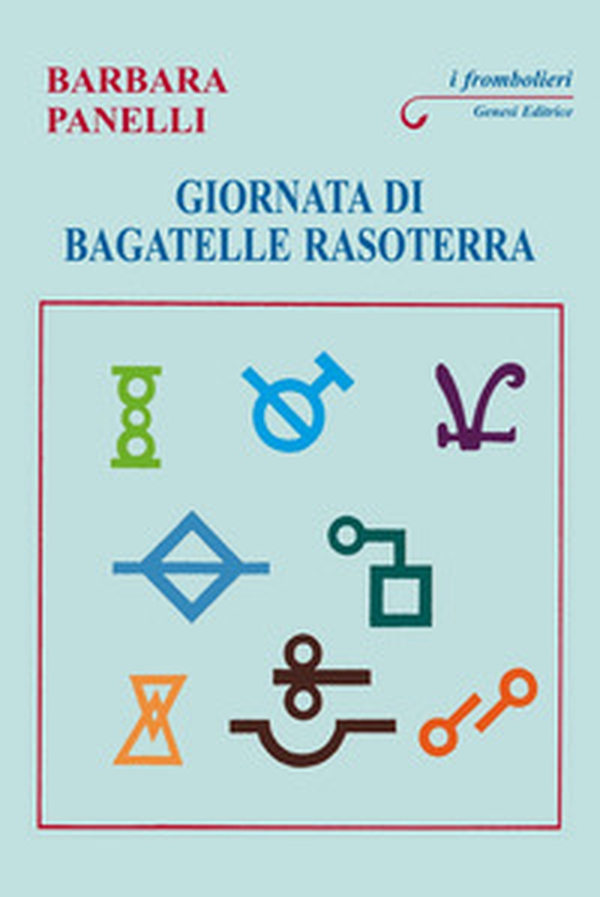 Giornata di bagatelle rasoterra - Librerie.coop Giornata di bagatelle rasoterra - Librerie.coop