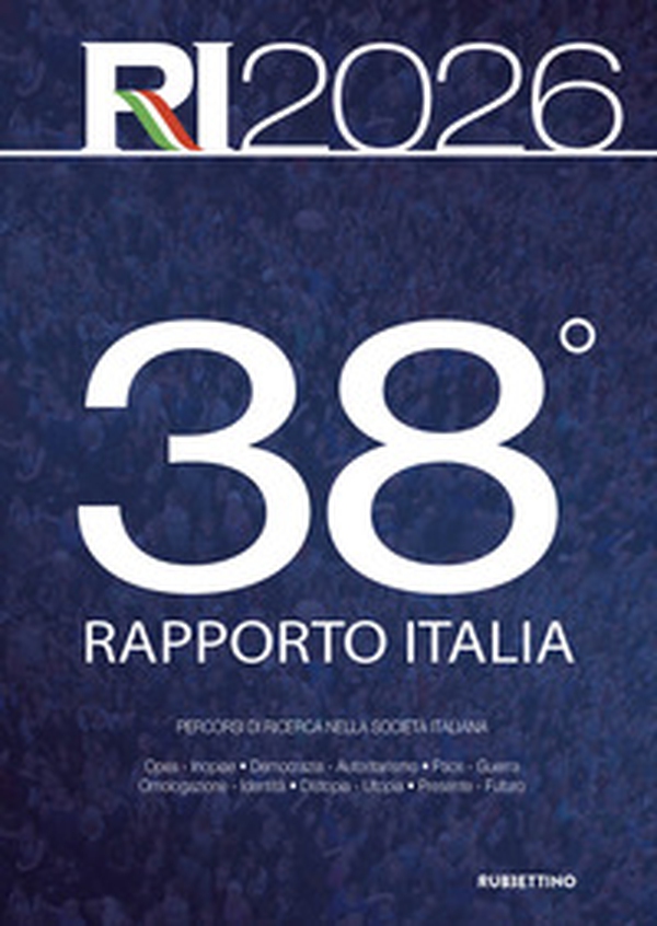 38° Rapporto Italia. Percorsi di ricerca nella società italiana - Librerie.coop