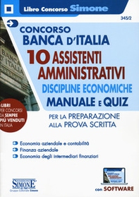 Concorso Banca d'Italia. 10 assistenti amministrativi. Discipline economiche. Manuale e quiz per la preparazione alla prova scritta - Librerie.coop Concorso Banca d'Italia. 10 assistenti amministrativi. Discipline economiche. Manuale e quiz per la preparazione alla prova scritta - Librerie.coop