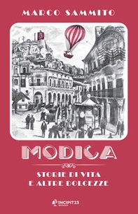 Modica. Storie di vita e altre dolcezze - Librerie.coop Modica. Storie di vita e altre dolcezze - Librerie.coop