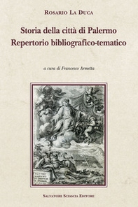Storia della città di Palermo. Repertorio bibliografico-tematico - Librerie.coop
