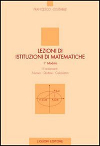 Lezioni di istituzioni matematiche. 1º modulo. Numeri, strutture, calcolatori - Librerie.coop