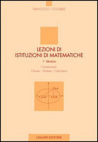 Lezioni di istituzioni matematiche. 1º modulo. Numeri, strutture, calcolatori - Librerie.coop
