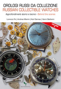 Orologi russi da collezione. Approfondimenti storici e tecnici-Russian collectible watches. Behind the scenes - Vol. 2 - Librerie.coop