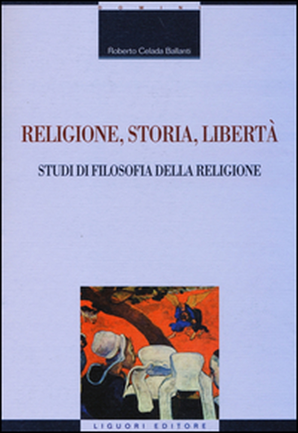 Religione, storia, libertà. Studi di filosofia della religione - Librerie.coop Religione, storia, libertà. Studi di filosofia della religione - Librerie.coop