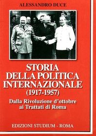 Storia della politica internazionale (1917-1957) - Librerie.coop