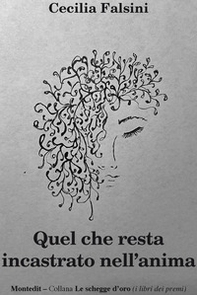 Quel che resta incastrato nell'anima - Librerie.coop